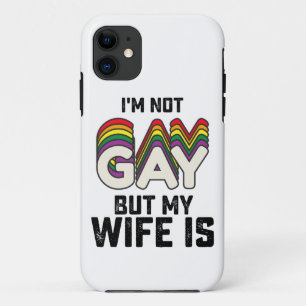 LGBT Pride I'm Not Gay But My Wife Is iPhone 11 Case