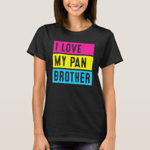 Lgbt Pride Love My Pan Brother Pansexual Family Su T-Shirt