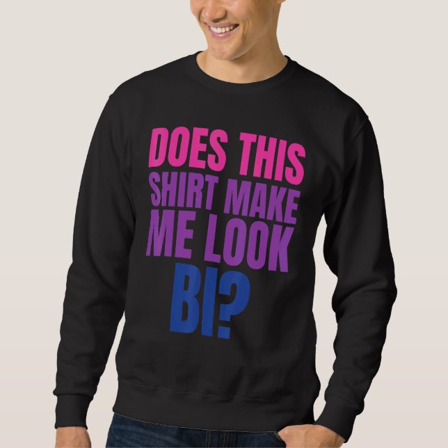 Lgbt Pride Month Tee Does This Make Me Look Bi  3 (Front)