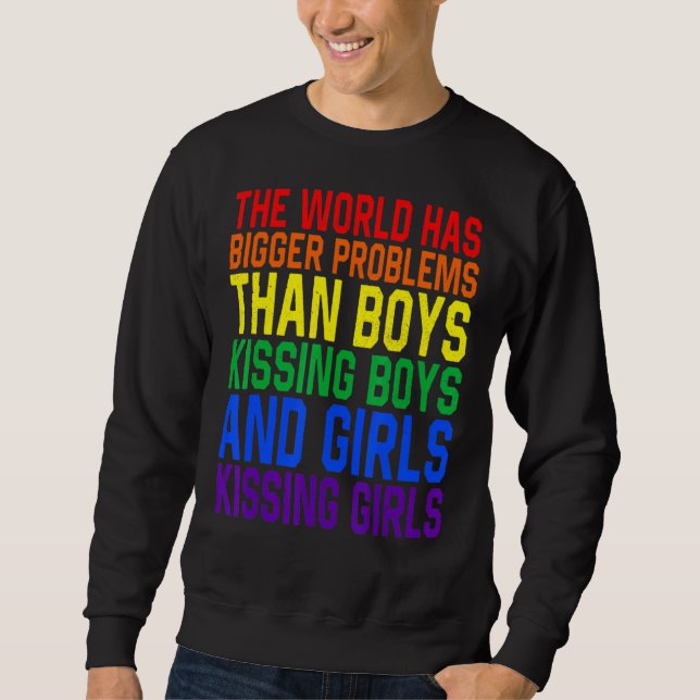 Lgbt Pride Month The World Has Bigger Problems Sweatshirt (Front)