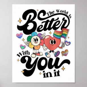 Lgbt Pride Month The World Is Better With You In I Poster