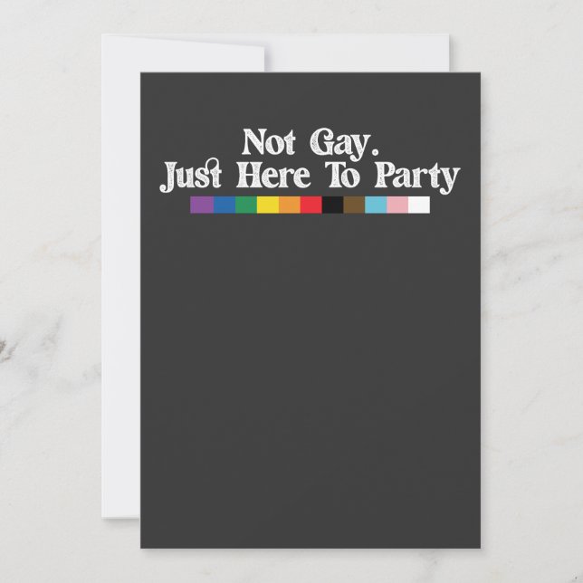 LGBT Pride Not Gay Just Here To Party Support Invitation (Front)