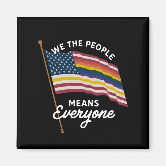 LGBT Pride Parade We The People Means Everyone  Magnet (Front)