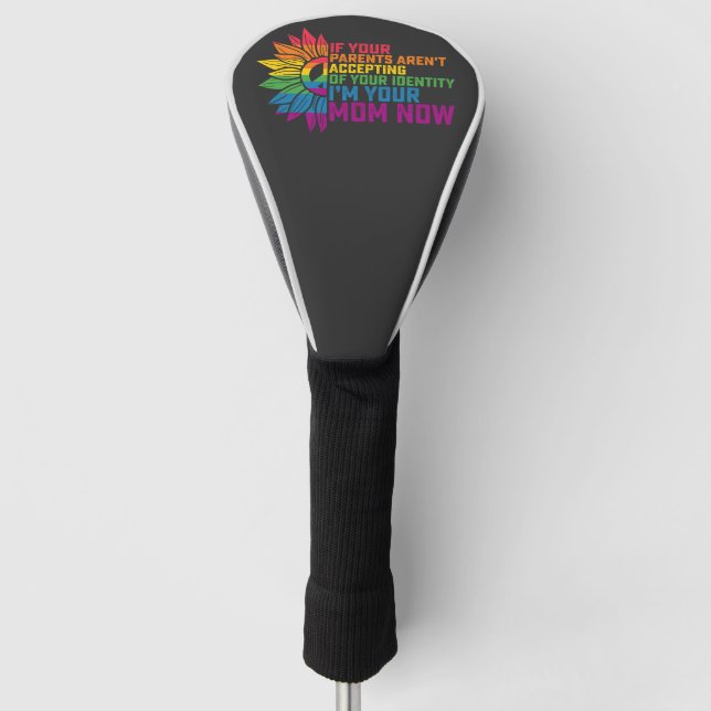 LGBT Pride Parents Accepting Im Your Mom Now Gay Golf Head Cover (Front)