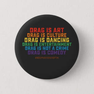 LGBT Pride Support Drag Is Art Not A Crime 2 Inch Round Button