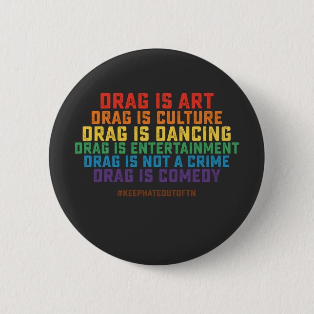 LGBT Pride Support Drag Is Art Not A Crime 2 Inch Round Button (Front)