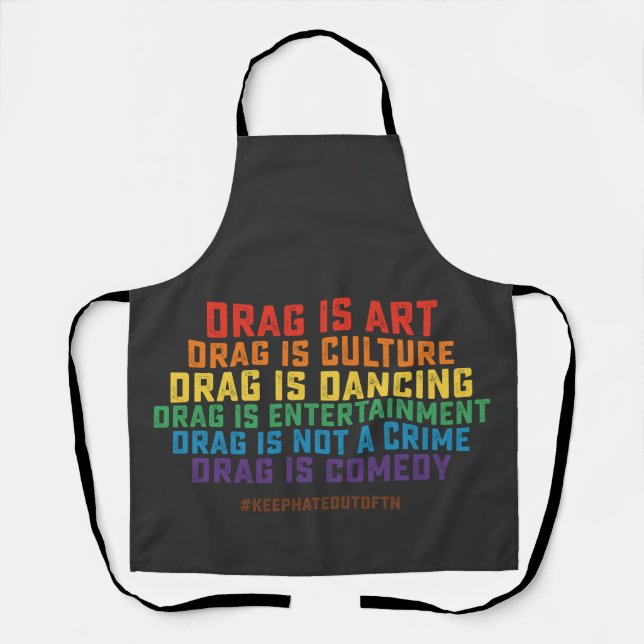 LGBT Pride Support Drag Is Art Not A Crime Apron (Front)