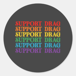 LGBT Pride Support Drag Is Not A Crime Classic Round Sticker
