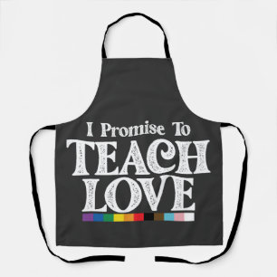 LGBT Pride Teacher I Promise To Teach Love Gay Apron