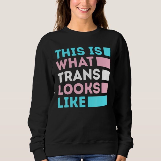 Lgbt Pride Transgender Rainbow This Is What Trans  Sweatshirt (Front)