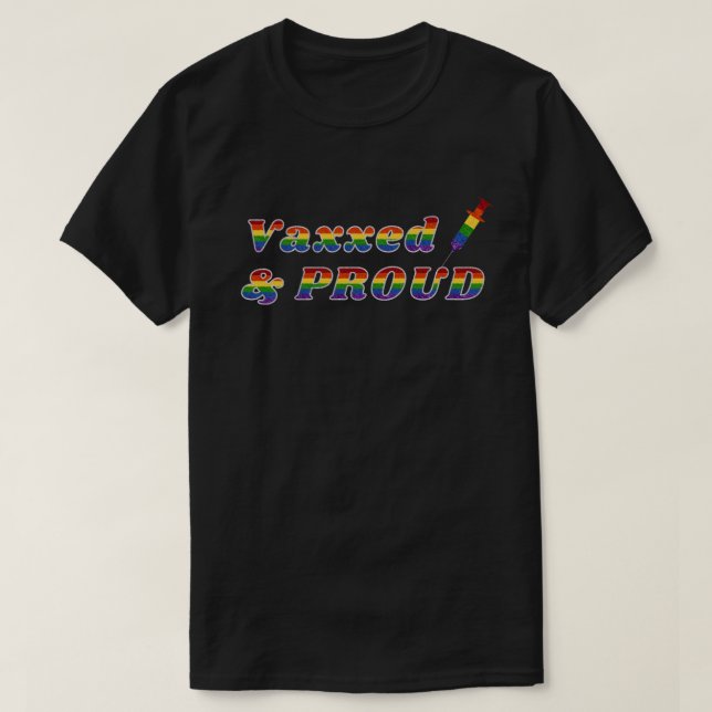 LGBT Pride Vaxxed & Proud T-Shirt (Design Front)