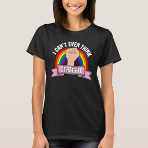 LGBT queer pride social movement can`t even think  T-Shirt