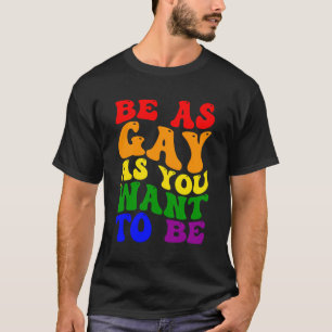 Lgbt Queer Pride Social Movement Funny Quote T-Shirt
