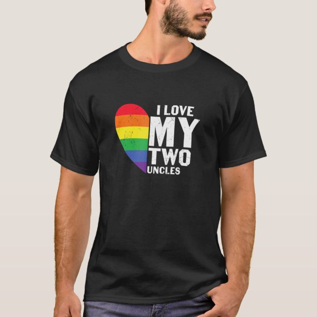 Lgbt Queer Pride Social Movement Love My Two Uncle T-Shirt (Front)