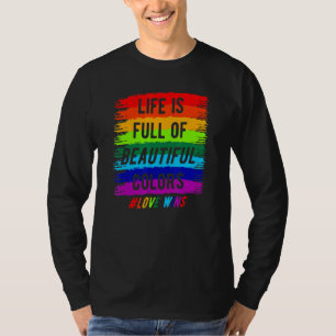 Lgbt Rainbow Life Is Full Of Love Wins Lgbt T-Shirt