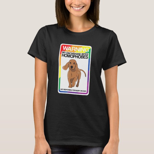 Lgbt Rainbow Warning Dachshund Bites Homophobes T-Shirt (Front)