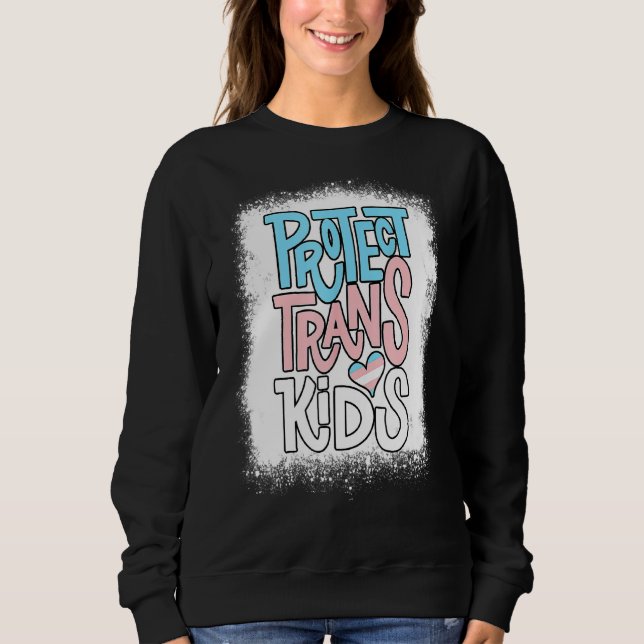 Lgbt Support Protect Trans Kid Lgbt Pride 1 Sweatshirt (Front)