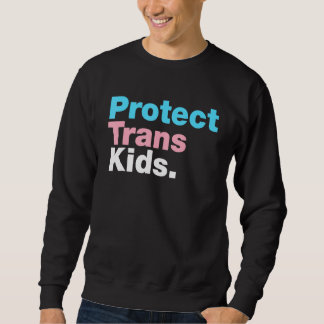 Lgbt Support Protect Trans Kid Lgbt Pride Sweatshirt