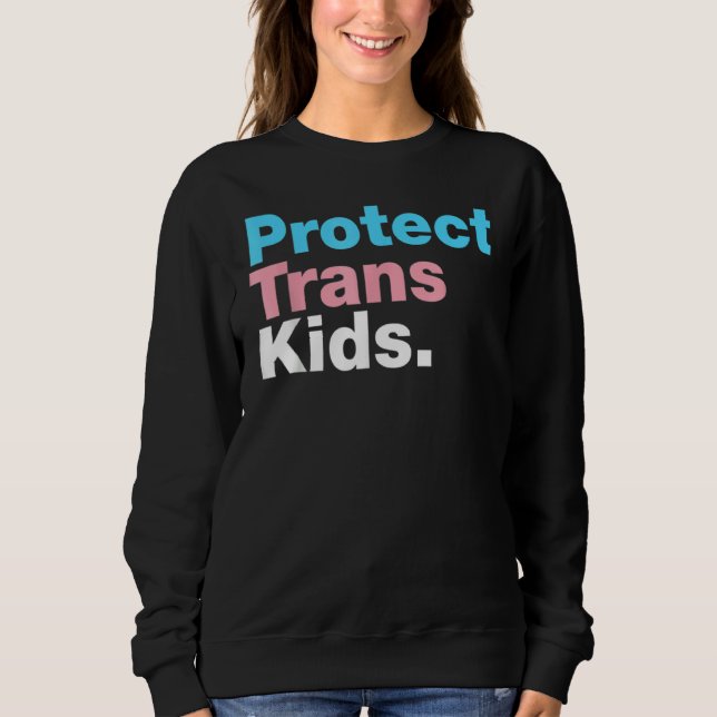 Lgbt Support Protect Trans Kid Lgbt Pride Sweatshirt (Front)