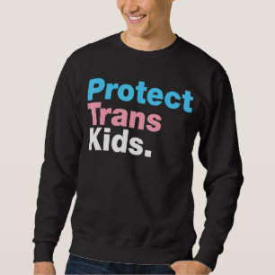 LGBT Support, Protect Trans Kid, LGBT Pride Sweatshirt