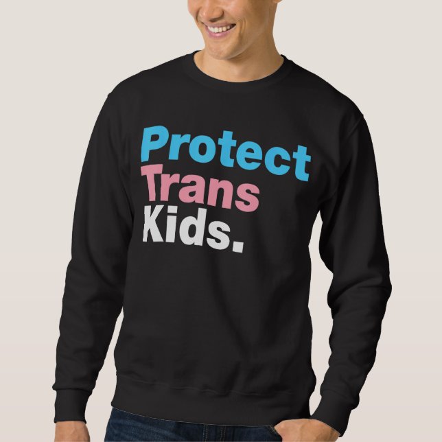LGBT Support, Protect Trans Kid, LGBT Pride Sweatshirt (Front)