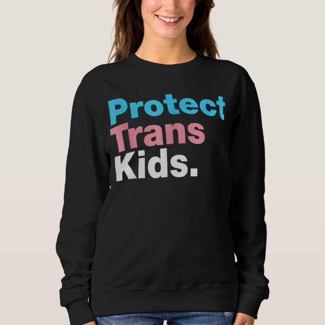 Lgbt Support Protect Trans Kid Lgbt Pride Sweatshirt (Front)