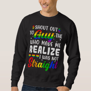 Lgbt Support Shout Out To The Guy Gay Lesbian Sweatshirt