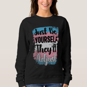 Lgbt Trans Be Yourself They Adjust Transgender P Sweatshirt