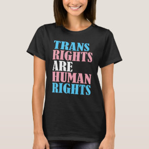 LGBT Trans Rights Transgender Human Support LGBTQ  T-Shirt