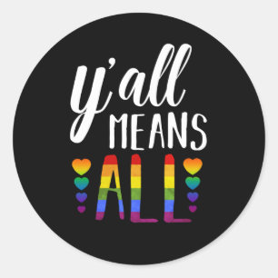 LGBT YALL MEANS ALL Gay Pride Classic Round Sticker