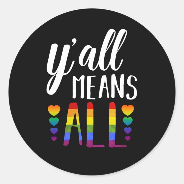 LGBT YALL MEANS ALL Gay Pride Classic Round Sticker (Front)