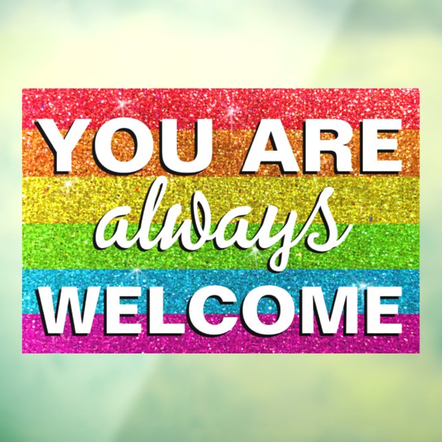 LGBT You Are Always Welcome Here Store Sign  (Sheet 3)
