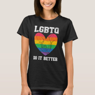 Lgbtq Do It Better Gender Equality Rainbow Pride M T-Shirt