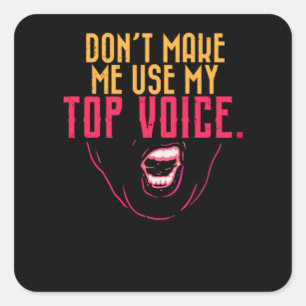 LGBTQ - Don't Make Me Use My Top Voice Square Sticker