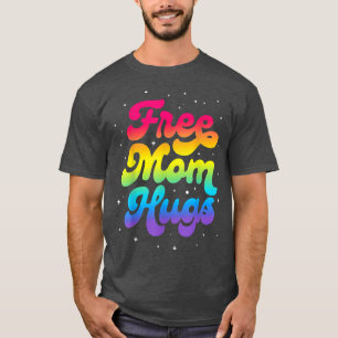 LGBTQ Free Mom Hugs Gay Pride LGBT Ally Rainbow Mo T-Shirt