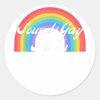 LGBTQ Funny Gay Pride Retro - Sounds Gay I'm In Classic Round Sticker