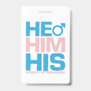 LGBTQ He Him His Respect My Gender Pronouns Badge