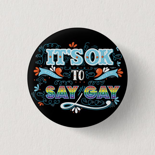LGBTQ | It's OK To Say Gay | Pride | Rainbow 1 Inch Round Button (Front)