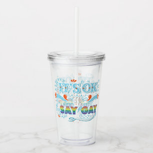 LGBTQ   It's OK To Say Gay   Pride   Rainbow Acrylic Tumbler