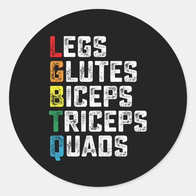 LGBTQ Legs Glutes Biceps Triceps Quads Funny Gym Classic Round Sticker (Front)