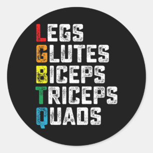 Lgbtq Legs Glutes Biceps Triceps Quads Funny Gym G Classic Round Sticker
