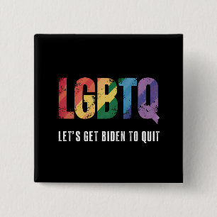LGBTQ Lets Get Biden To Quite Gay Pride 2 Inch Square Button