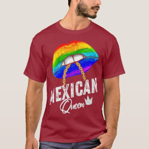 LGBTQ Mexican Queen Strong Gay Women Men Mexico T-Shirt