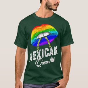 LGBTQ Mexican Queen Strong Gay Women Men Mexico T-Shirt