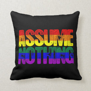 LGBTQ Pride Assume Nothing Throw Pillow