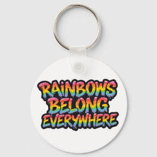 LGBTQ Pride Design – “Rainbows Belong Everywhere” Keychain