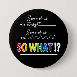 LGBTQ / PRIDE Support Slogan 3 Inch Round Button