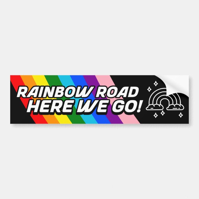 LGBTQ+ Rainbow road here we go Bumper Sticker (Front)