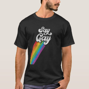 Lgbtq Say Gay Rainbow Pride Retro Vintage T-Shirt