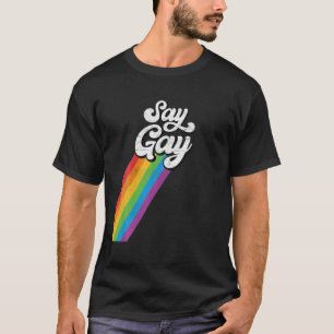 Lgbtq Say Gay Rainbow Pride Retro Vintage T-Shirt